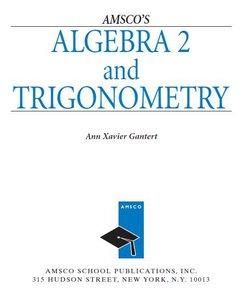 algebra and student edition ann xavier gantert " algebra and student school inc| 2009 isbn: 735